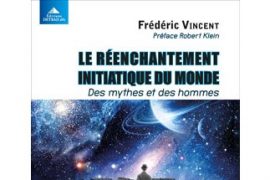 Gagnez « Le réenchantement initiatique du Monde de Frédéric Vincent »