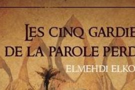 « Les cinq gardiens de la parole perdue » d’Elmehdi Elkourti