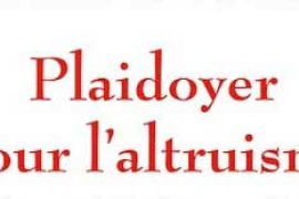 Plaidoyer pour l’altruisme de Matthieu Ricard