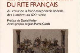Les ordres de sagesse du rite français, au coeur de la maçonnerie libérale : Des Lumières au XXIème siècle