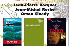 Dédicaces Spécial Polar/Thriller avec Jean-Pierre Bocquet, Jean-Michel Roche et Orson Sinedy