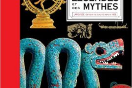 Petit Larousse illustré des légendes et des mythes