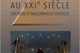 Le Franc-Macon au XXI° Siècle – Une réalite maçonnique dévoilée de Pierre Klees