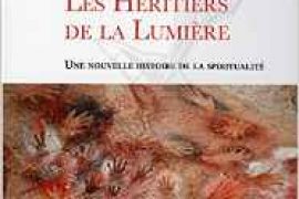 LES HÉRITIERS DE LA LUMIÈRE – Une nouvelle histoire de la spiritualité