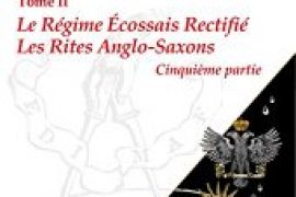 LE SYMBOLISME MAÇONNIQUE TRADITIONNEL : Le Régime Ecossais Rectifié – Les Rites Anglo-Saxons