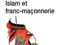 POINTS DE VUE INITIATIQUES N° 82 : ISLAM ET FRANC-MAÇONNERIE