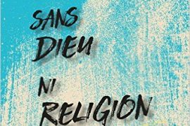 HEUREUX SANS DIEU NI RELIGION