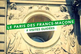 VISITE GUIDÉE INSOLITE DANS LE PARIS DES FRANCS-MAÇONS