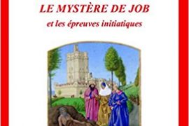 LE MYSTÈRE DE JOB ET LES ÉPREUVES INITIATIQUES