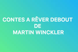 UN RÊVE D’AMERIQUE : CONTES A RÊVER DEBOUT DE MARTIN WINCKLER