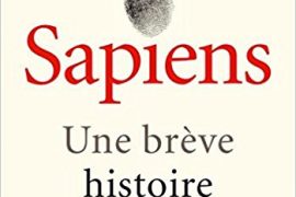 SAPIENS : UNE BRÈVE HISTOIRE DE L’HUMANITÉ