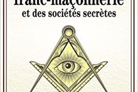 Le grand guide de la franc-maçonnerie et des sociétés secrètes – Gwen Rigal