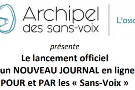 LE JOURNAL EN LIGNE POUR ET PAR LES SANS-VOIX – LANCEMENT LE 07 OCTOBRE 2017