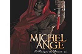 MICHEL ANGE – LE BANQUET DES DAMNES – TOME 1 ET 2