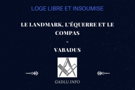 LE LANDMARK, L’ÉQUERRE ET LE COMPAS – CONTRIBUTION DE VABADUS