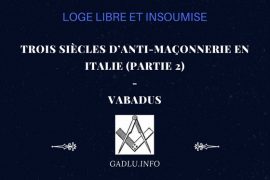 TROIS SIÈCLES D’ANTI-MAÇONNERIE EN ITALIE (partie 2)- CONTRIBUTION DE VABADUS