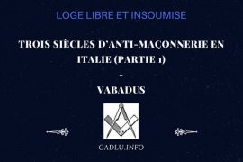 TROIS SIÈCLES D’ANTI-MAÇONNERIE EN ITALIE (partie 1)- CONTRIBUTION DE VABADUS