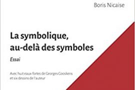 LA SYMBOLIQUE, AU DELÀ DES SYMBOLES – ESSAI DE BORIS NICAISE