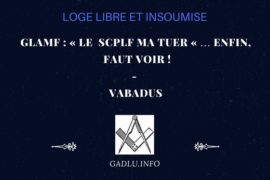GLAMF : « LE  SCPLF MA TUER « … enfin,  faut voir ! – CONTRIBUTION DE VABADUS