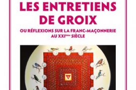 LES ENTRETIENS DE GROIX – Réflexions sur la Franc-Maçonnerie au XXIème siècle – Jean Trêve.