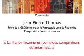 CONFÉRENCE GLDF : « FRANC-MAÇONNERIE : COMPLOTS, CONSPIRATIONS ET FANTASMES… »