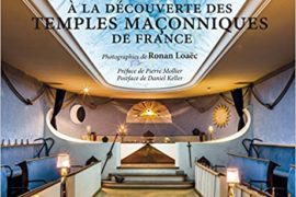 A LA DÉCOUVERTE DES TEMPLES MAÇONNIQUES DE FRANCE