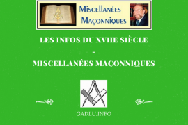 LES INFOS DU XVIIe SIÈCLE – MISCELLANÉES MAÇONNIQUES