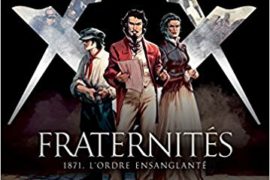 FRATERNITÉS TOME 3 – 1871, L’ORDRE ENSANGLANTE