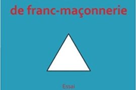 JAMAIS LA FRANCE N’A EU AUTANT BESOIN DE FRANC-MAÇONNERIE – BERNARD OLLAGNIER