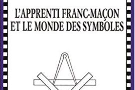 L’APPRENTI FRANC-MAÇON ET LE MONDE DES SYMBOLES – JULIEN BEHAEGHEL