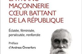 1914-1968 : LA FRANC-MAÇONNERIE CŒUR BATTANT DE LA RÉPUBLIQUE
