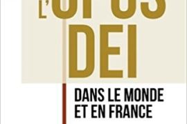 L’OPUS DEI DANS LE MONDE ET EN FRANCE – PHILIPPE LIENARD