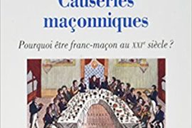 CAUSERIES MAÇONNIQUES : COMMENT ÊTRE FRANC-MAÇON AU XXXI° SIÈCLE – JOSEPH VEBRET