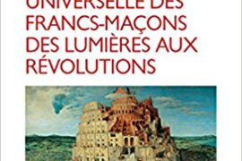 LA RÉPUBLIQUE UNIVERSELLE DES FRANCS-MAÇONS DES LUMIÈRES AUX RÉVOLUTIONS