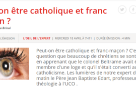 RADIO RCF – PEUT-ON ETRE CATHOLIQUE ET FRANC-MAÇON