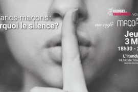 CAFÉ MAÇONNIQUE À METZ : « FRANCS-MACONS : POURQUOI LE SILENCE ? »