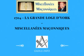 LA GRANDE LOGE D’YORK – MISCELLANÉES MAÇONNIQUES
