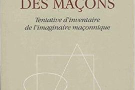 LE TERRITOIRE DES MAÇONS : TENTATIVE D’INVENTAIRE DE L’IMAGINAIRE MAÇONNIQUE