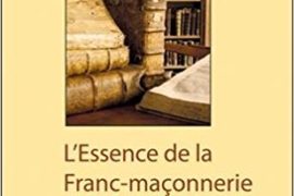 L’ESSENCE DE LA FRANC-MAÇONNERIE A TRAVERS SES TEXTES FONDATEURS – PATRICK NEGRIER