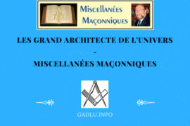 LES « GRAND ARCHITECTE DE L’UNIVERS » – MISCELLANÉES MAÇONNIQUES