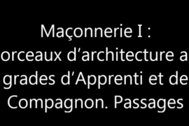 MORCEAUX D’ARCHITECTURES AUX GRADES D’APPRENTI ET DE COMPAGNON -PASSAGES