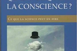 QU’EST CE QUE LA CONSCIENCE ?