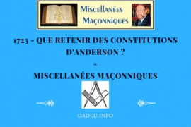 QUE RETENIR DES CONSTITUTIONS D’ANDERSON ? – MISCELLANÉES MAÇONNIQUES