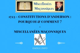 CONSTITUTIONS D’ANDERSON : POURQUOI & COMMENT ? – MISCELLANÉES MAÇONNIQUES