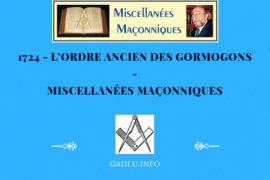 L’ORDRE ANCIEN DES GORMOGONS – MISCELLANÉES MAÇONNIQUES