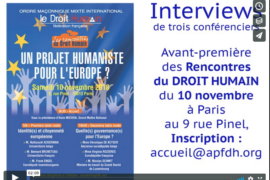UN PROJET HUMANISTE POUR L’EUROPE ? – INTERVIEWS DES 3 CONFÉRENCES DU DROIT HUMAIN