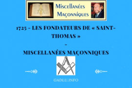 LES FONDATEURS DE « SAINT-THOMAS » – MISCELLANÉES MAÇONNIQUES