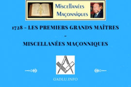 LES PREMIERS GRANDS MAÎTRES – MISCELLANÉES MAÇONNIQUES