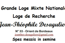 CONSECRATION DE LA LOGE DE RECHERCHE JEAN-THEOPHILE DESAGULIERS