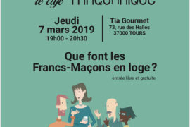 CAFÉ MAÇONNIQUE A TOURS – QUE FONT LES FRANCS-MAÇONS EN LOGE ,